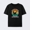 Never Fight A Dinosaur You'll Get Jurasskicked T-Shirt
