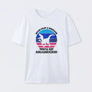 Never Fight A Dinosaur You'll Get Jurasskicked T-Shirt