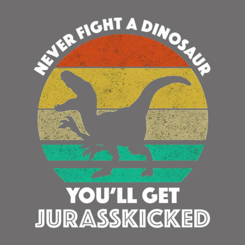 Never Fight A Dinosaur You'll Get Jurasskicked T-Shirt