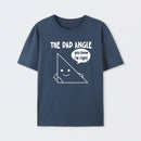 The Dad Angle You Know I'm Right T-Shirt