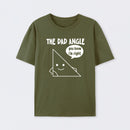 The Dad Angle You Know I'm Right T-Shirt