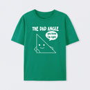 The Dad Angle You Know I'm Right T-Shirt