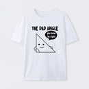 The Dad Angle You Know I'm Right T-Shirt