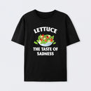 Lettuce The Taste Of Sadness T-Shirt