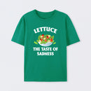 Lettuce The Taste Of Sadness T-Shirt