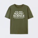 It's Not Rocket Science T-Shirt