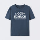 It's Not Rocket Science T-Shirt