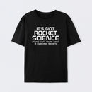 It's Not Rocket Science T-Shirt