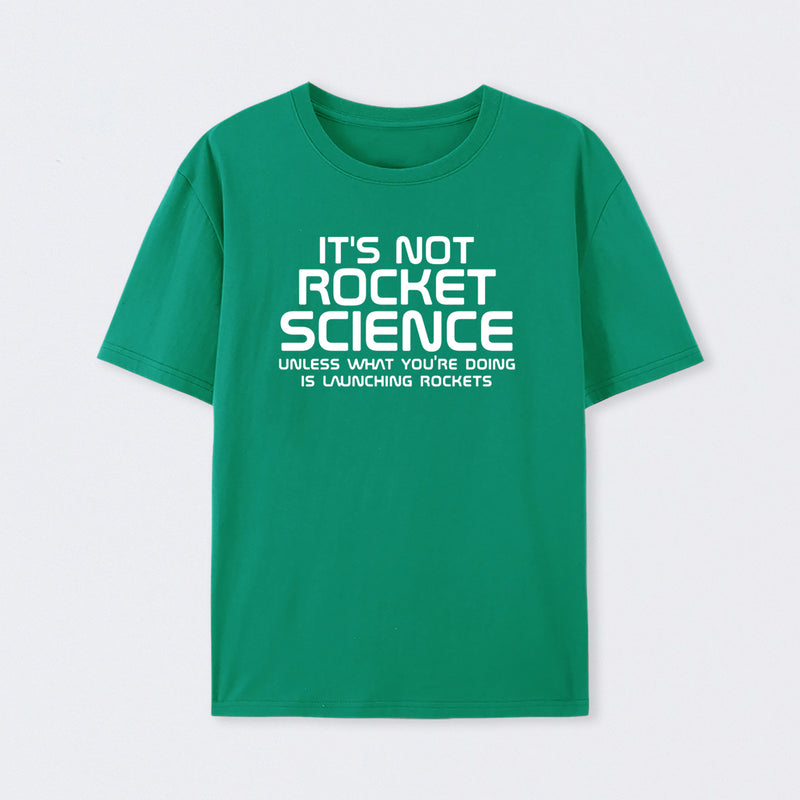 It's Not Rocket Science T-Shirt