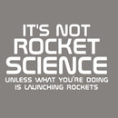 It's Not Rocket Science T-Shirt