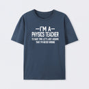 I'm a Physics Teacher Classic T-Shirt