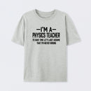 I'm a Physics Teacher Classic T-Shirt