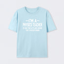 I'm a Physics Teacher Classic T-Shirt