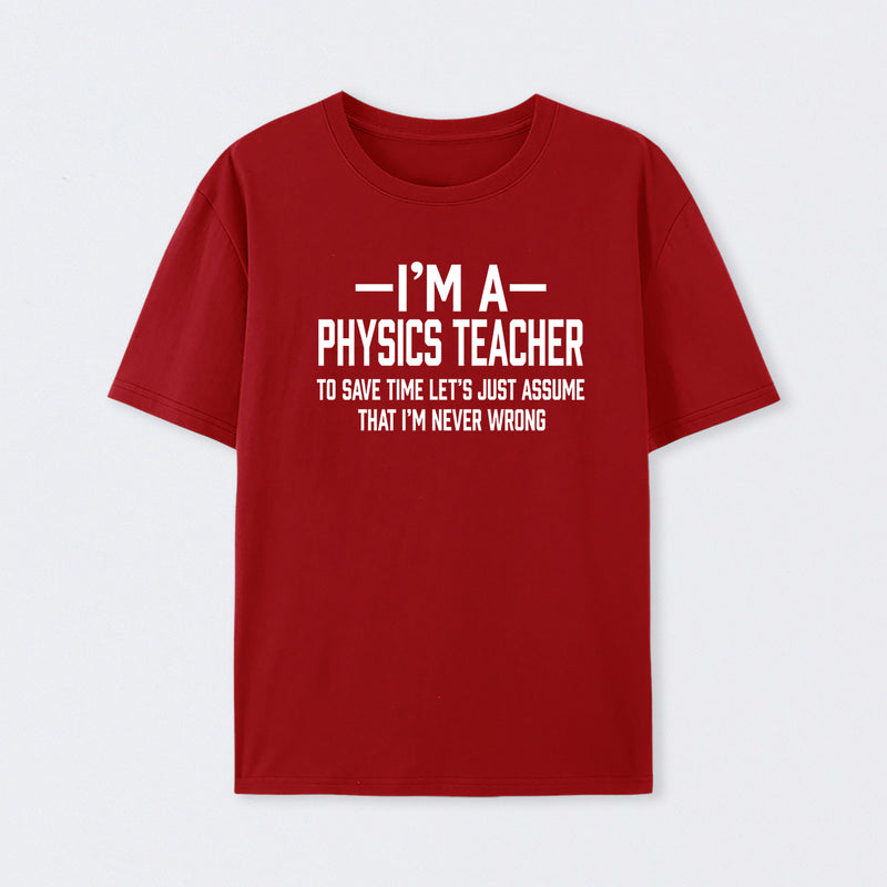 I'm a Physics Teacher Classic T-Shirt