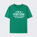 I'm a Physics Teacher Classic T-Shirt