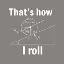 That is how I roll T-Shirt