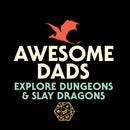 Awesome Dads Explore Dungeons and Slay Dragons T-Shirt
