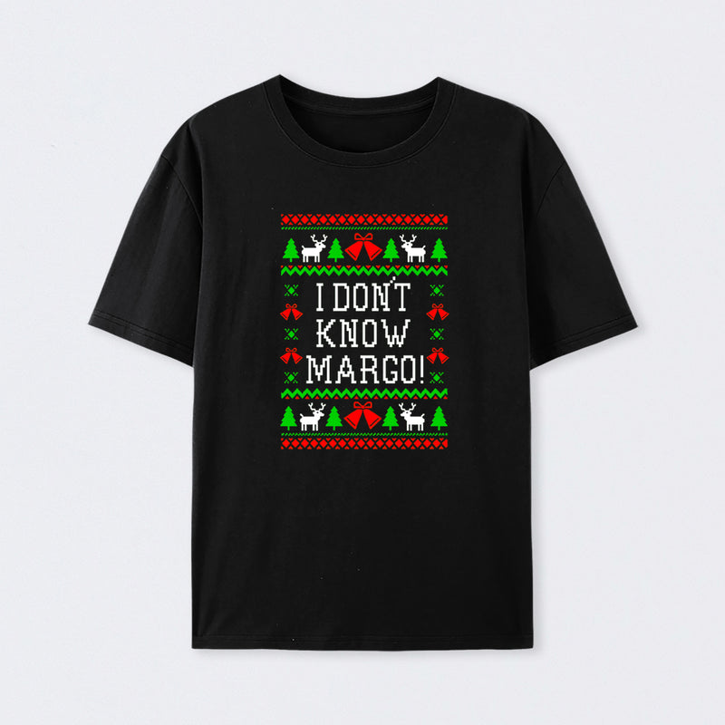 I Don't Know Margo T-Shirt