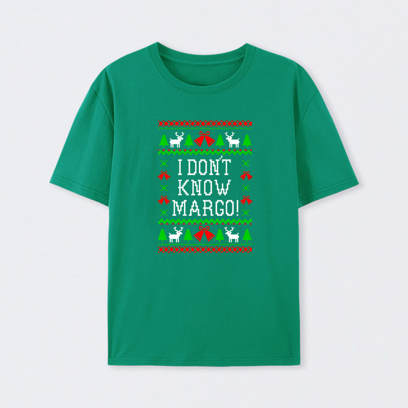I Don't Know Margo T-Shirt