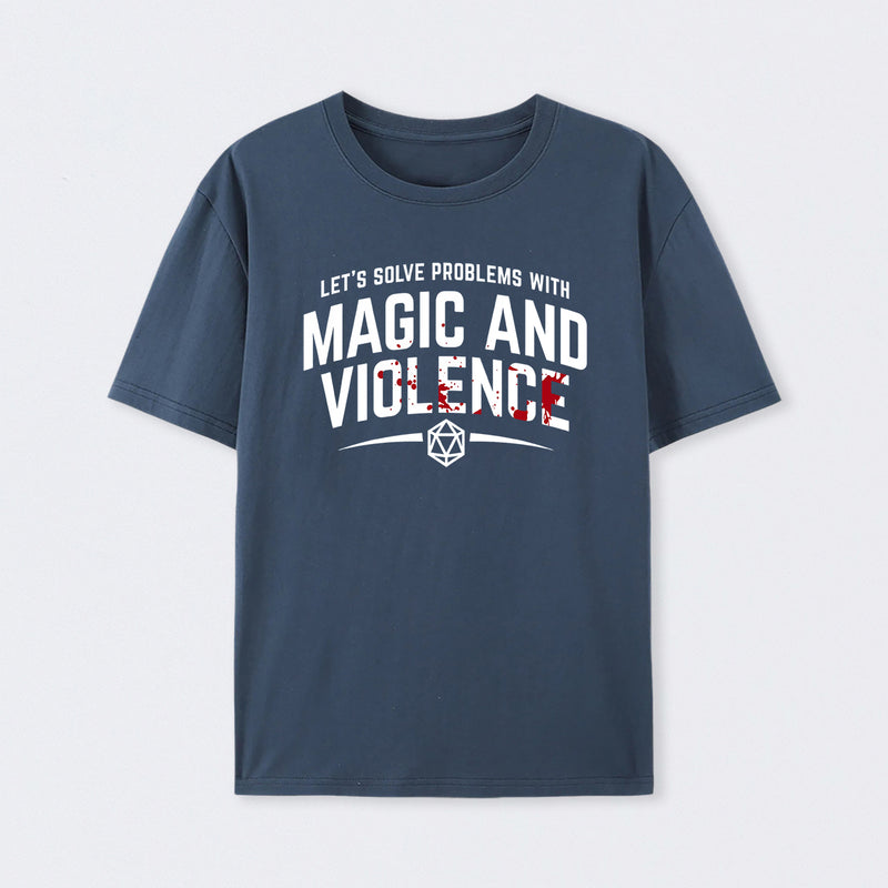 Let's Solve Problems With Magic and Violence T-Shirt