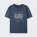 Yes I Really Do Need All These Dice Tabletop RPG Classic T-Shirt