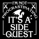 I'm Not Procrastinating, It's A Side Quest T-Shirt