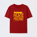 I Say We Nuke the Entire Site From Orbit T-Shirt