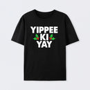 Yippee Ki Yay T-Shirt