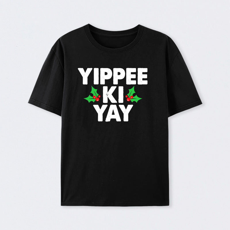 Yippee Ki Yay T-Shirt