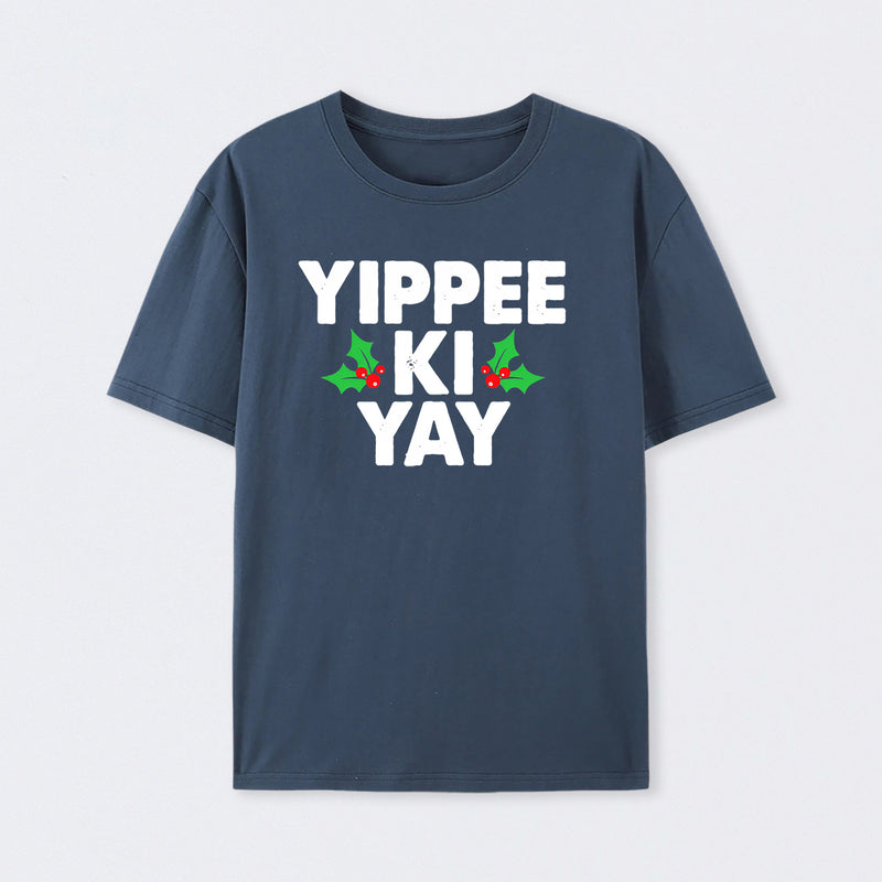 Yippee Ki Yay T-Shirt