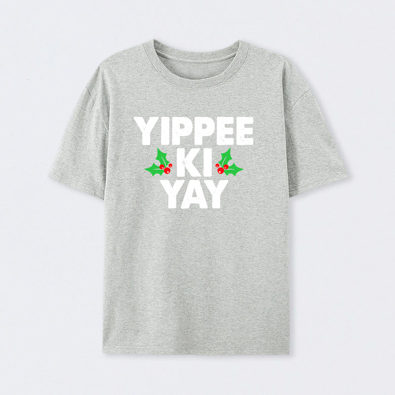Yippee Ki Yay T-Shirt