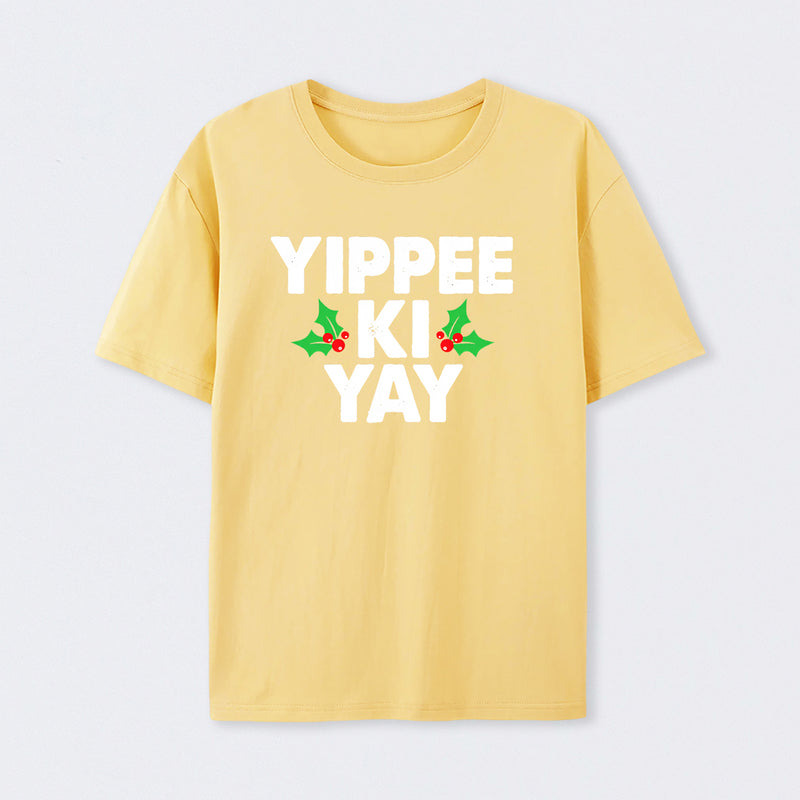 Yippee Ki Yay T-Shirt