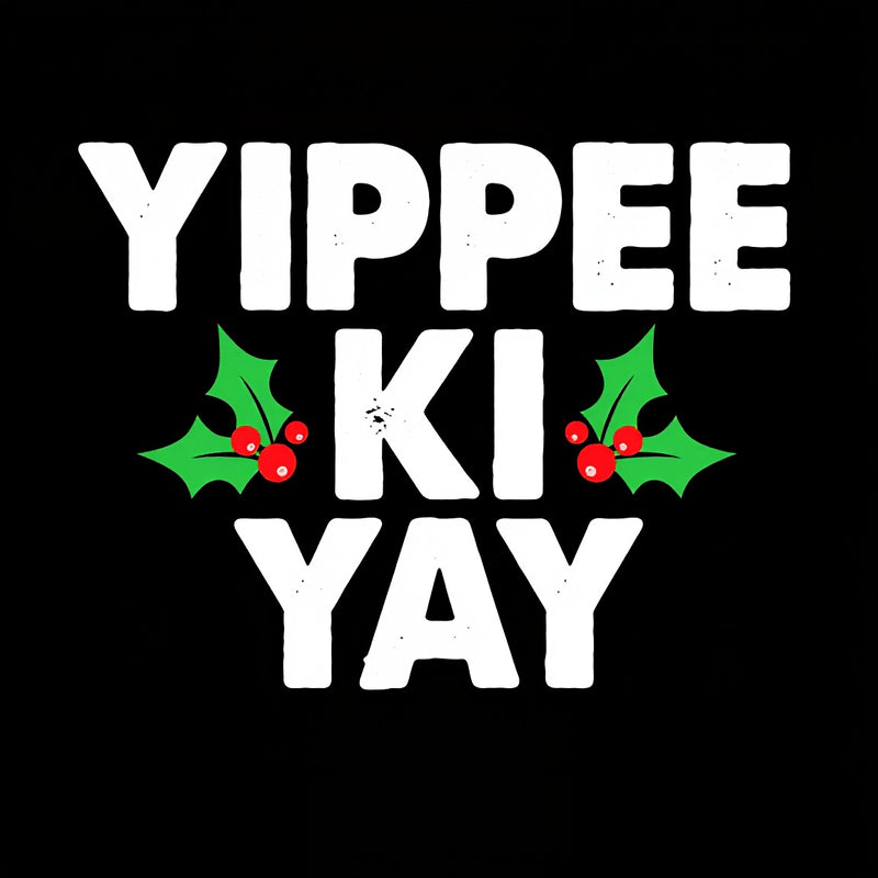 Yippee Ki Yay T-Shirt