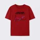 Sometimes I go off on a tangent T-Shirt