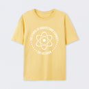 Too Stupid to Understand Science T-Shirt