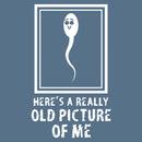 Here's A Really Old Picture Of Me T-Shirt