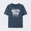 Come To The Math Side We Have Pi T-Shirt
