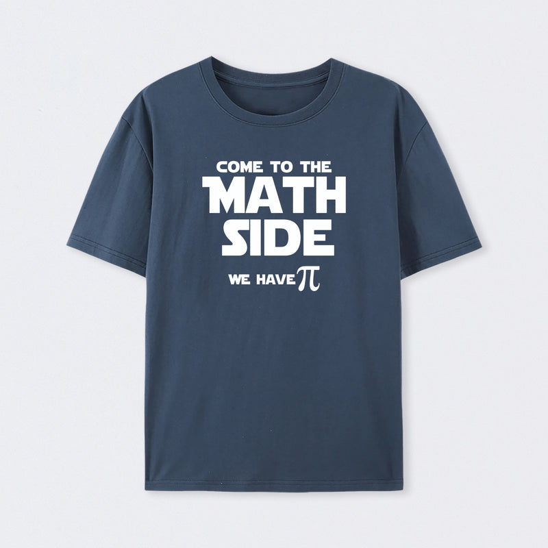 Come To The Math Side We Have Pi T-Shirt