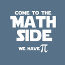 Come To The Math Side We Have Pi T-Shirt