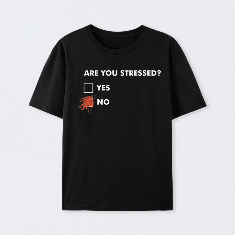 Are You Stressed? T-Shirt