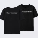 Chaos Coordinator Front and Back Printed T-Shirt