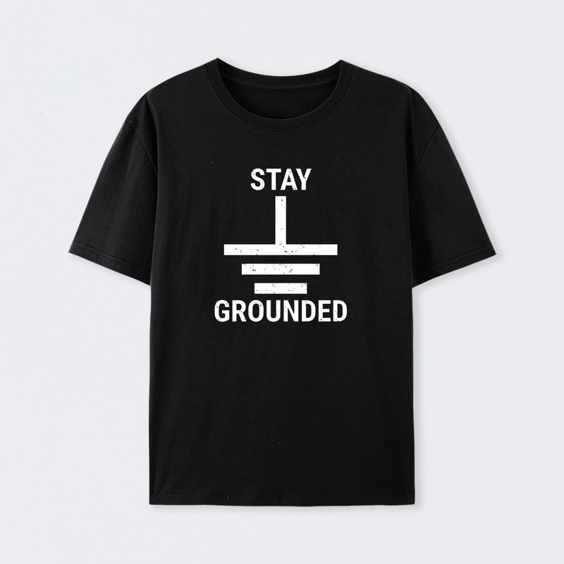 Stay Grounded Electrical Engineer Circuit Geek T-Shirt
