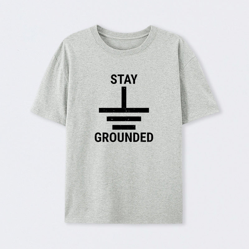 Stay Grounded Electrical Engineer Circuit Geek T-Shirt