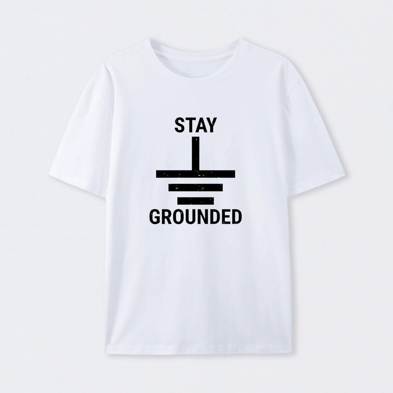 Stay Grounded Electrical Engineer Circuit Geek T-Shirt