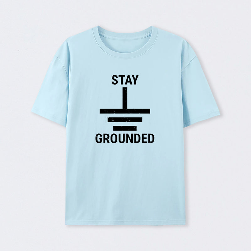 Stay Grounded Electrical Engineer Circuit Geek T-Shirt