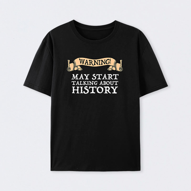 Warning May Start Talking About History Geek T-Shirt