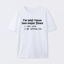 I'm Told I Have Two Major Flaws Geek T-Shirt