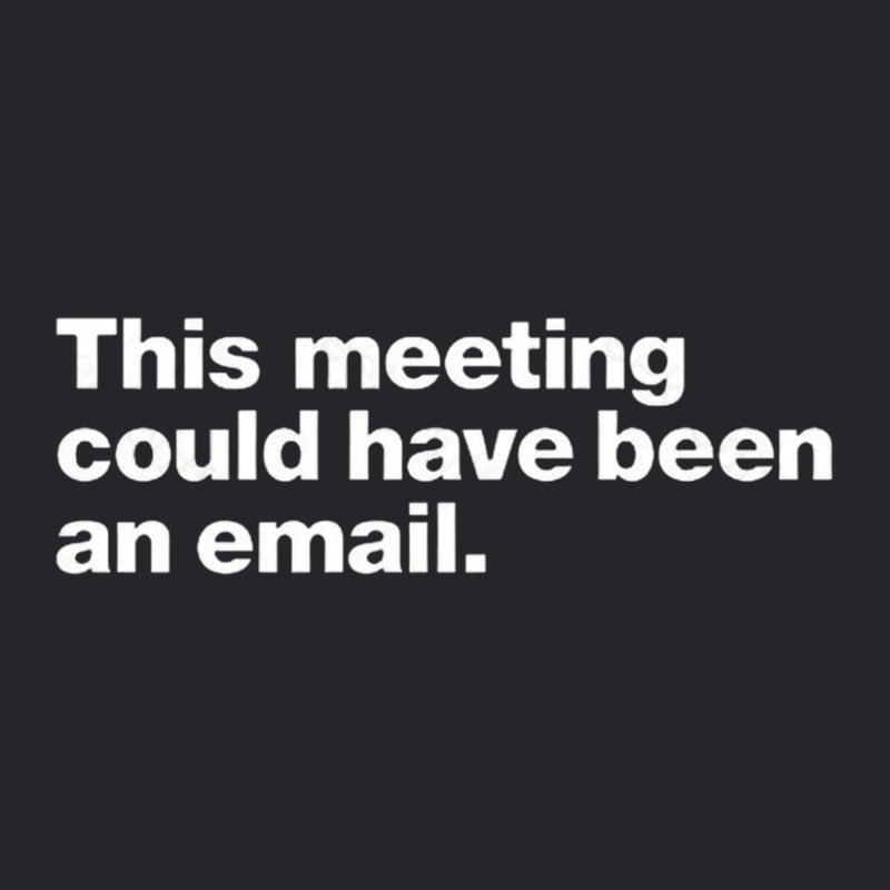 This Meeting Could Have Been An Email Geek T-Shirt