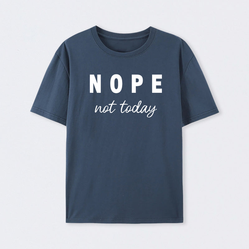 Nope Not Today Geek T-Shirt