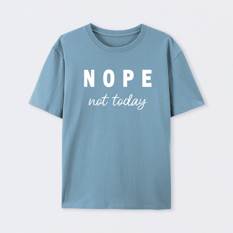 Nope Not Today Geek T-Shirt